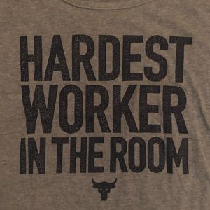 UA Project Rock “Hardest worker in the room” tee